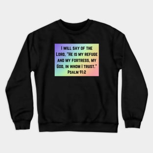 Bible Verse Psalm 91:2 Crewneck Sweatshirt